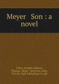 Meyer & Son : a novel