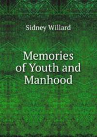 Memories of Youth and Manhood