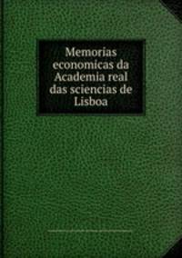 Memorias economicas da Academia real das sciencias de Lisboa