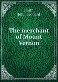 The merchant of Mount Vernon