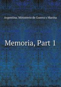 Memoria, Part 1