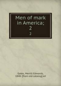 Men of mark in America;. 2