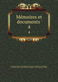 Mmoires et documents .. 4