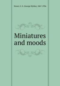 Miniatures and moods