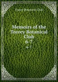 Memoirs of the Torrey Botanical Club. 6-7