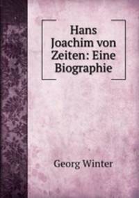 Hans Joachim von Zeiten: Eine Biographie