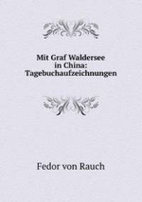 Mit Graf Waldersee in China: Tagebuchaufzeichnungen