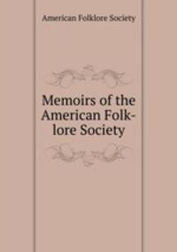 Memoirs of the American Folk-lore Society