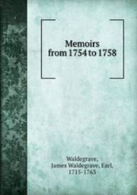 Memoirs from 1754 to 1758