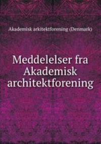 Meddelelser fra Akademisk architektforening
