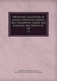 Memoires couronnes et autres memoires publics par l