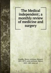 The Medical independent; a monthly review of medicine and surgery