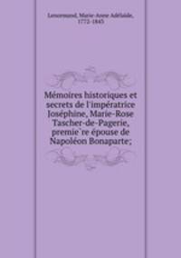 Me?moires historiques et secrets de l