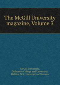 The McGill University magazine, Volume 3
