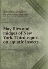 May flies and midges of New York. Third report on aquatic insects