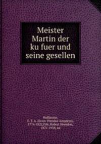 Meister Martin der kufuer und seine gesellen
