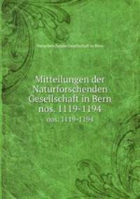 Mitteilungen der Naturforschenden Gesellschaft in Bern. nos. 1119-1194