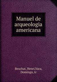 Manuel de arqueologia americana