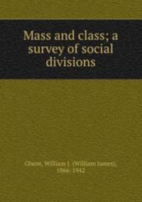 Mass and class; a survey of social divisions