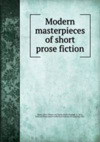 Modern masterpieces of short prose fiction