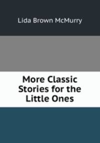 More Classic Stories for the Little Ones