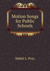 Motion Songs for Public Schools