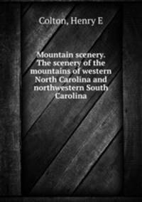Mountain scenery. The scenery of the mountains of western North Carolina and northwestern South Carolina