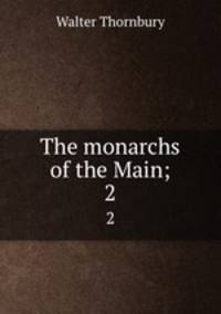 The monarchs of the Main;. 2
