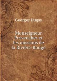 Monseigneur Provencher et les missions de la Riviere-Rouge
