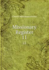 Missionary Register. 11
