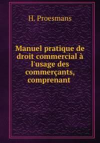 Manuel pratique de droit commercial a l