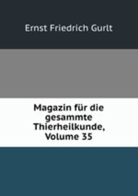 Magazin fur die gesammte Thierheilkunde, Volume 35