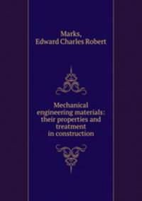 Mechanical engineering materials: their properties and treatment in construction