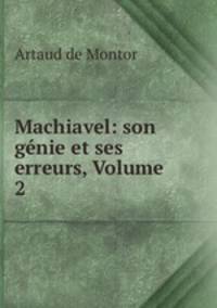 Machiavel: son genie et ses erreurs, Volume 2
