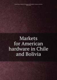 Markets for American hardware in Chile and Bolivia
