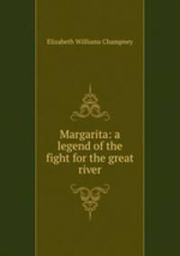 Margarita: a legend of the fight for the great river