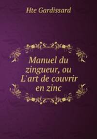 Manuel du zingueur, ou L