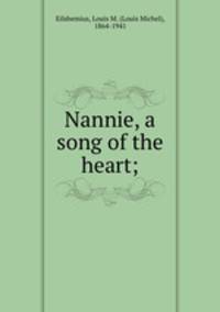 Nannie, a song of the heart;