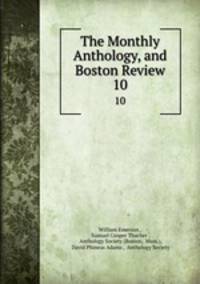 The Monthly Anthology, and Boston Review. 10
