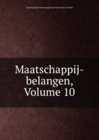 Maatschappij-belangen, Volume 10