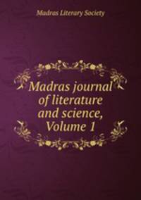 Madras journal of literature and science, Volume 1