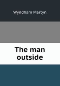 The man outside