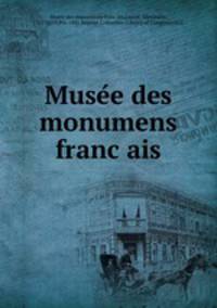 Muse?e des monumens franc?ais