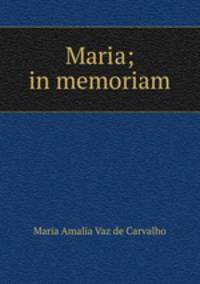 Maria; in memoriam