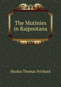 The Mutinies in Rajpootana
