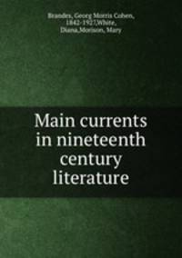 Main currents in nineteenth century literature