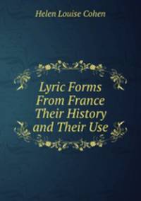 Lyric Forms From France Their History and Their Use