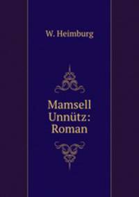 Mamsell Unnutz: Roman