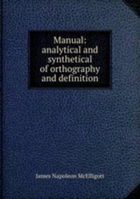 Manual: analytical and synthetical of orthography and definition