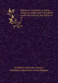 Memoires couronnes et autres memoires publics par l